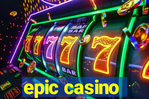 epic casino