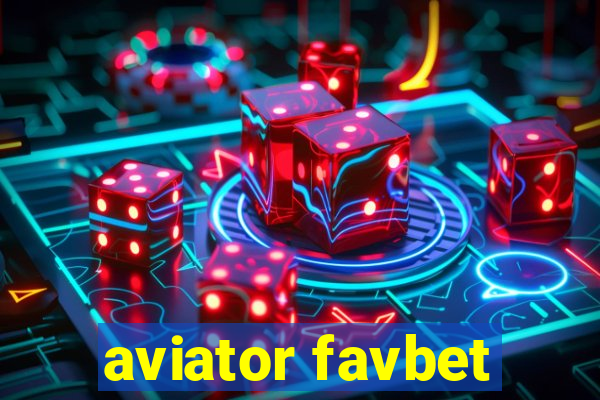 aviator favbet