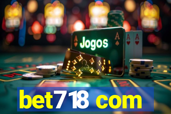 bet718 com