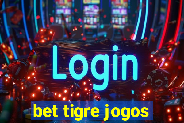 bet tigre jogos