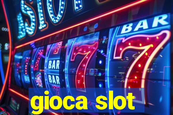 gioca slot