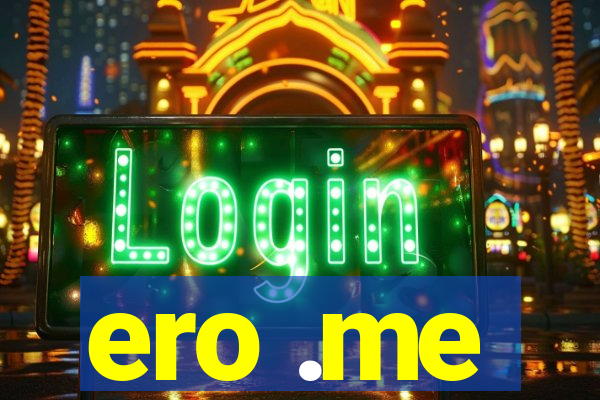 ero .me