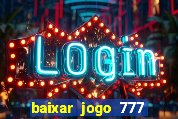 baixar jogo 777 slots vamos