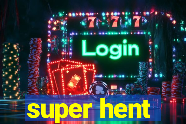 super hent