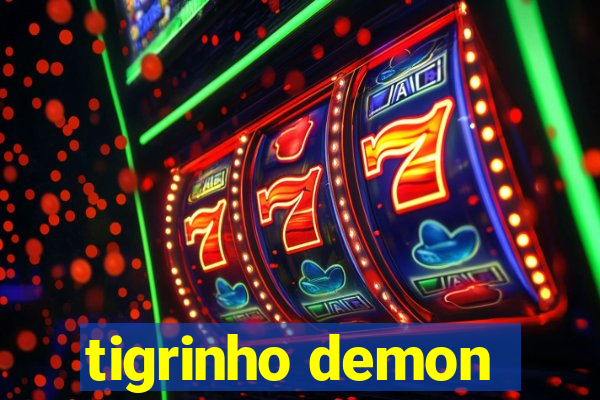 tigrinho demon