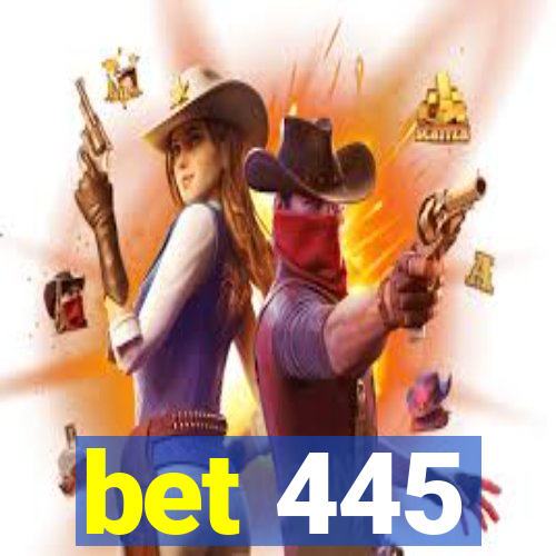 bet 445