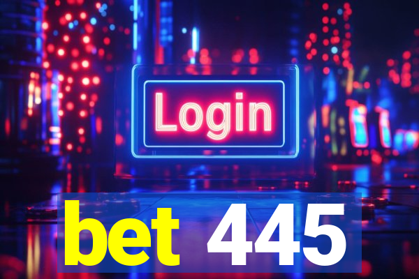 bet 445