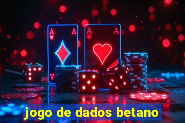 jogo de dados betano