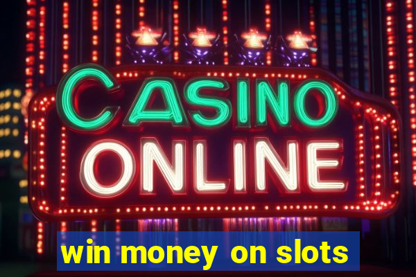 win money on slots