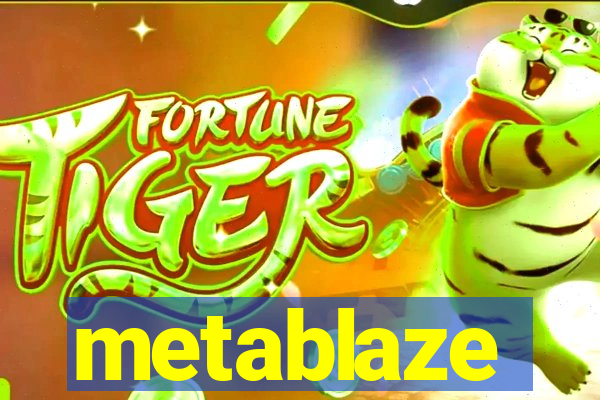 metablaze