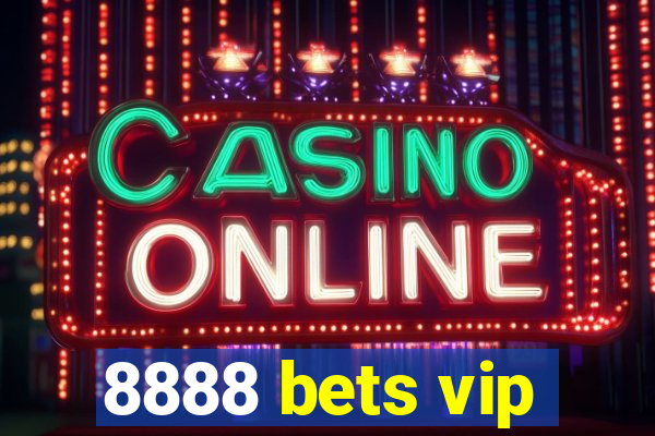 8888 bets vip