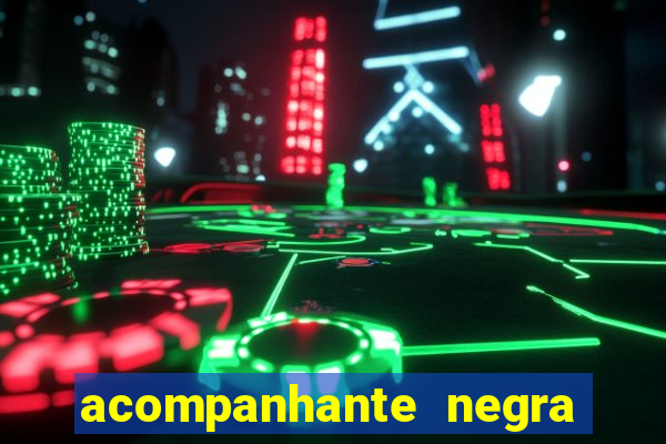 acompanhante negra sao paulo