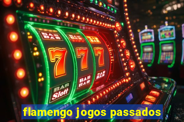 flamengo jogos passados