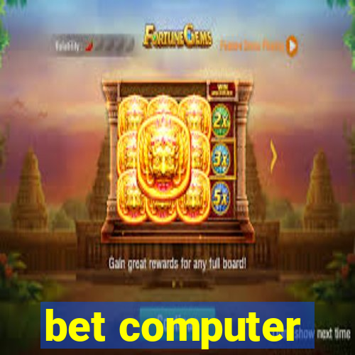 bet computer