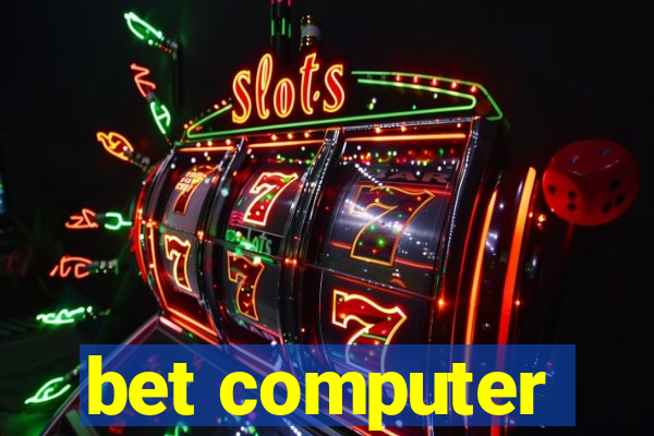 bet computer