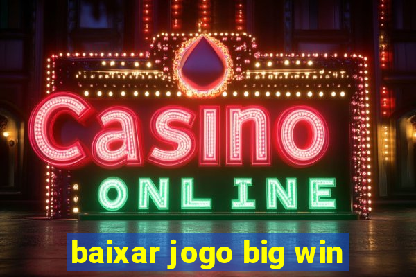 baixar jogo big win