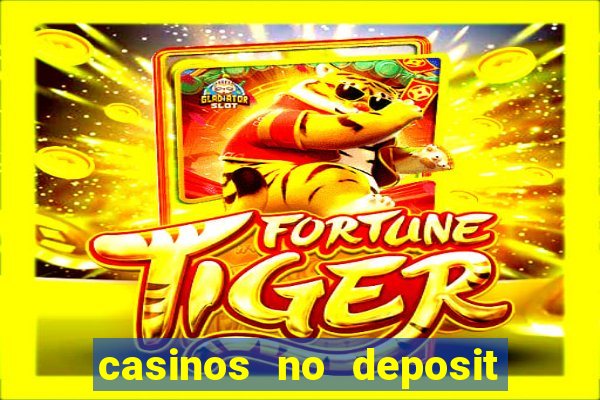 casinos no deposit free money