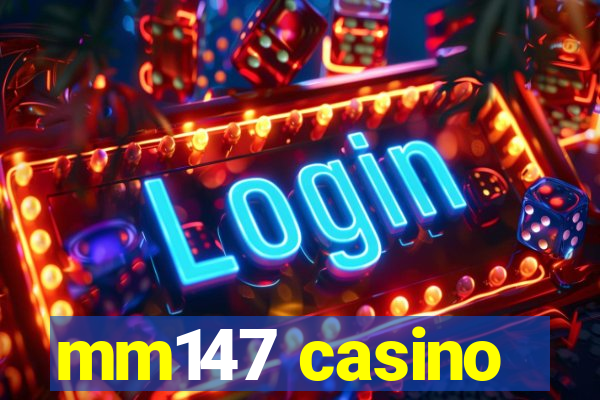 mm147 casino