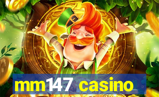 mm147 casino