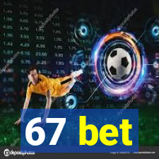 67 bet