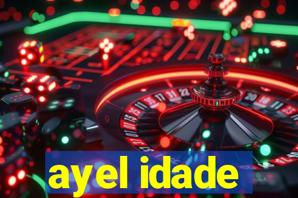 ayel idade