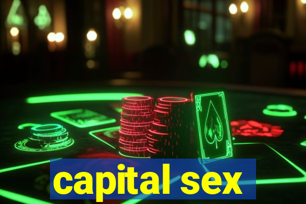 capital sex