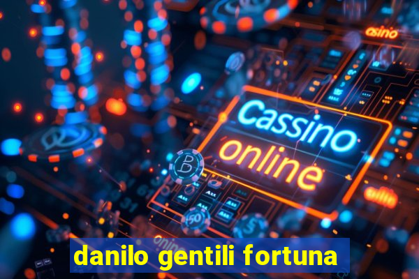 danilo gentili fortuna