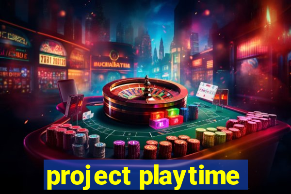 project playtime