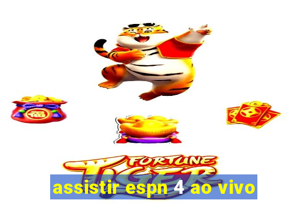 assistir espn 4 ao vivo