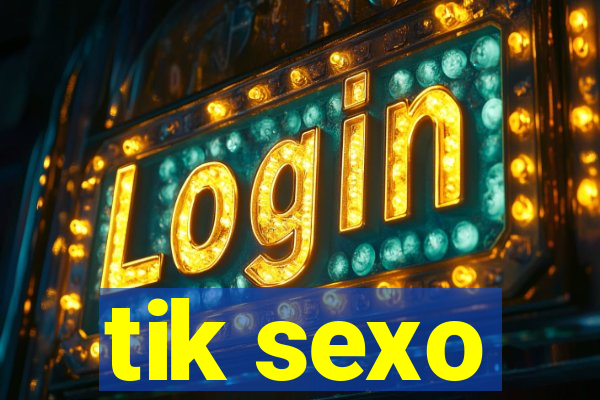 tik sexo