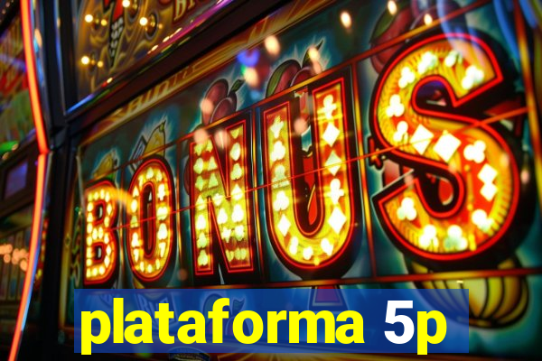 plataforma 5p