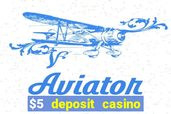 $5 deposit casino in australia