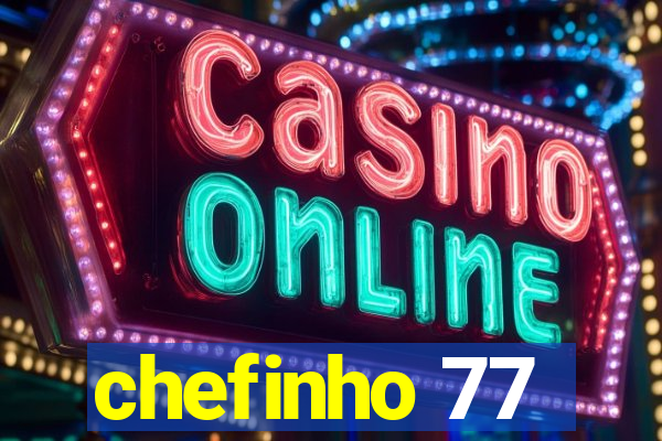 chefinho 77