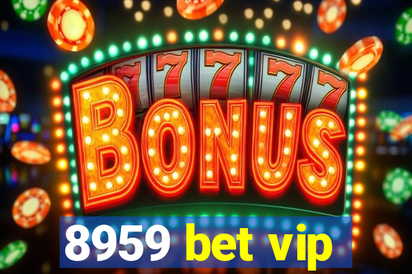 8959 bet vip