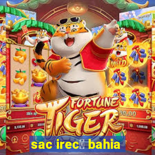 sac irec锚 bahia