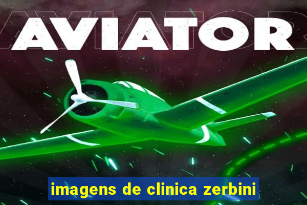 imagens de clinica zerbini