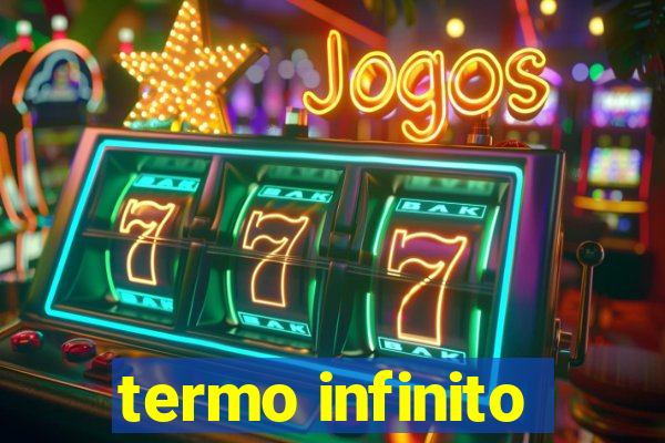 termo infinito