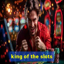 king of the slots