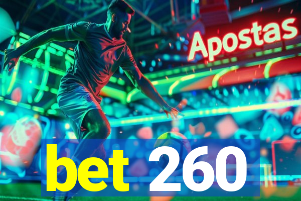 bet 260