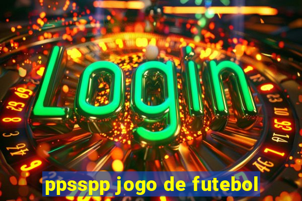 ppsspp jogo de futebol