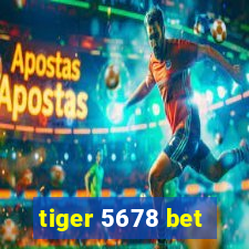 tiger 5678 bet