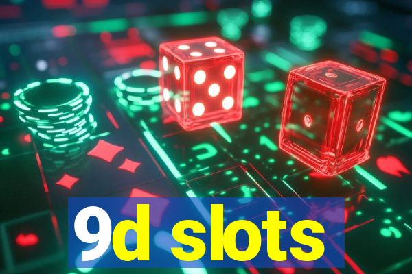 9d slots