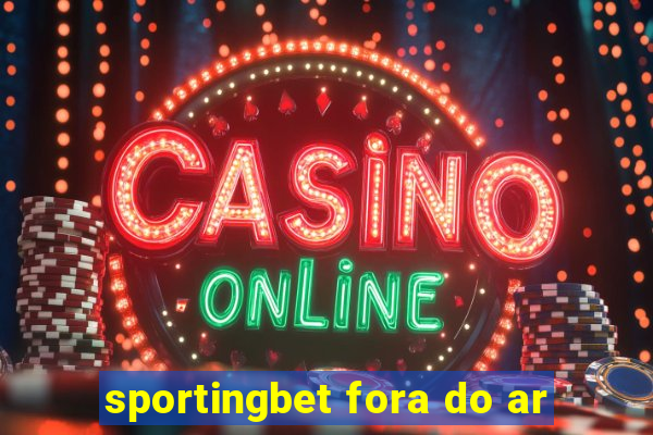 sportingbet fora do ar