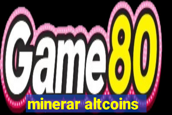 minerar altcoins