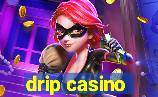 drip casino