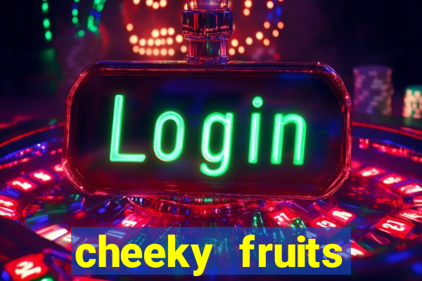 cheeky fruits deluxe slot online