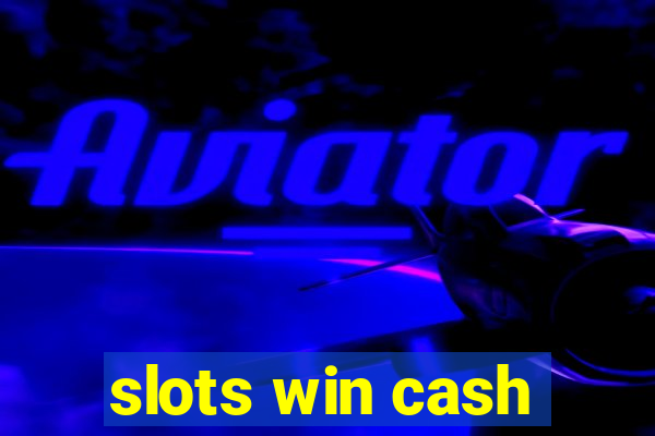 slots win cash