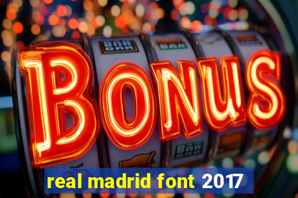 real madrid font 2017