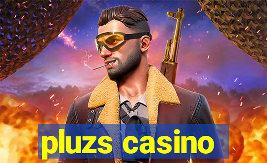 pluzs casino