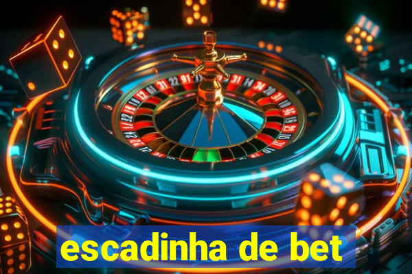 escadinha de bet